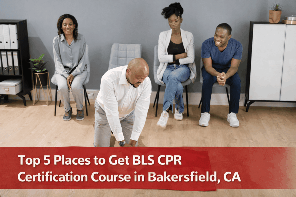 Top 5 Places to Find BLS CPR Certification in Bakersfield, CA