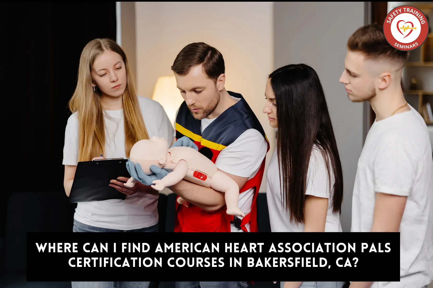 Where Can I Find American Heart Association PALS Certification Courses in Bakersfield, CA?